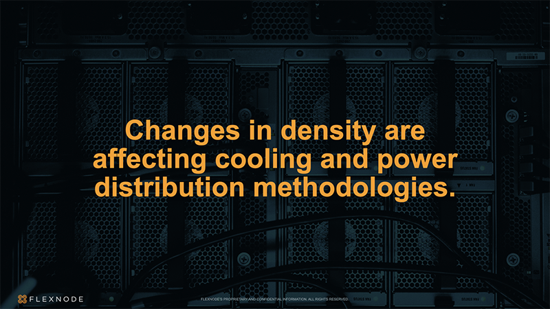 Changes in density are affecting cooling and power distribution